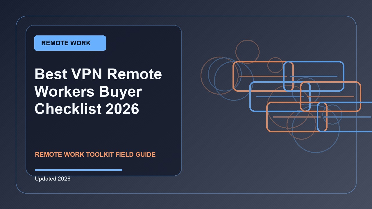 Best VPN Remote Workers Buyer Checklist: Practical 2026 Guide